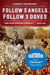9781496218759-1496218752-Follow the Angels, Follow the Doves: The Bass Reeves Trilogy, Book One