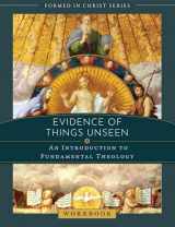 9781505119350-1505119359-Evidence of Things Unseen: An Introduction to Fundamental Theology Workbook
