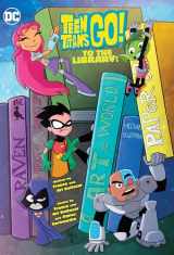 9781779503886-1779503881-Teen Titans Go! To the Library