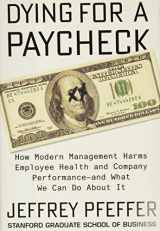 9780062800923-0062800922-Dying for a Paycheck: How Modern Management Harms Employee Health and Company Performance―and What We Can Do About It