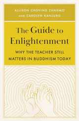 9781611808537-1611808537-The Guide to Enlightenment: Why the Teacher Still Matters in Buddhism Today
