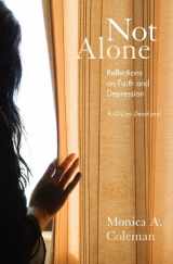 9780985140205-0985140208-Not Alone: Reflections on Faith and Depression