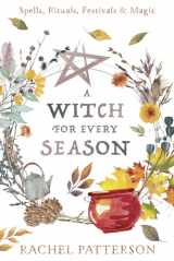 9780738771526-073877152X-A Witch for Every Season: Spells, Rituals, Festivals & Magic