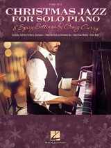 9781480387744-1480387746-Christmas Jazz for Solo Piano: 8 Spicy Settings by Craig Curry