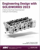 9781630575502-163057550X-Engineering Design with SOLIDWORKS 2023: A Step-by-Step Project Based Approach Utilizing 3D Solid Modeling