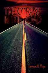 9780595473915-0595473911-THE CORPSE IN THE ROAD