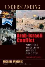 9780802426239-0802426239-Understanding the Arab-Israeli Conflict: What the Headlines Haven't Told You