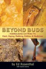 9781936807239-1936807238-Beyond Buds: Marijuana Extracts Hash, Vaping, Dabbing, Edibles and Medicines