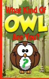 9781492993827-1492993824-What Kind Of OWL Are You?: (Who Do You CHOOSE To Be)