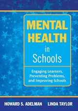 9781412975384-1412975387-Mental Health in Schools: Engaging Learners, Preventing Problems, and Improving Schools