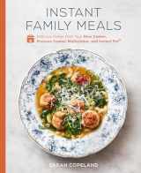 9780593139721-0593139720-Instant Family Meals: Delicious Dishes from Your Slow Cooker, Pressure Cooker, Multicooker, and Instant Pot®: A Cookbook