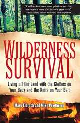 9780071453318-0071453318-Wilderness Survival: Living Off the Land with the Clothes on Your Back and the Knife on Your Belt