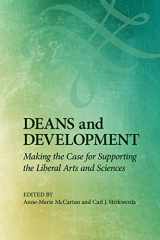 9780615966915-0615966918-Deans and Development: Making the Case for Supporting the Liberal Arts and Sciences
