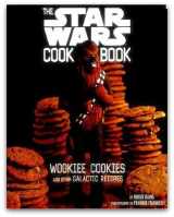 9781452101033-1452101035-The Complete Star Wars Cook Book (Wookiee Cookies, Darth Malt, and Other Galactic Recipes)