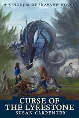 9780595342754-0595342752-Curse of the Lyrestone: A Kingdom of Zhavahn Novel