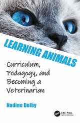 9781032212593-1032212594-Learning Animals: Curriculum, Pedagogy and Becoming a Veterinarian