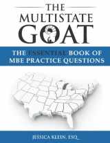 9781490943497-1490943498-The Multistate Goat: The Essential Book of MBE Practice Questions