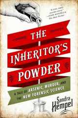 9780393349887-0393349888-The Inheritor's Powder: A Tale of Arsenic, Murder, and the New Forensic Science