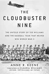 9781683582076-1683582071-The Cloudbuster Nine: The Untold Story of Ted Williams and the Baseball Team That Helped Win World War II