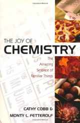 9781591022312-1591022312-The Joy of Chemistry: The Amazing Science of Familiar Things