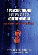 9781846195198-1846195195-A Psychodynamic Understanding of Modern Medicine: Placing the Person at the Center of Care