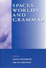9780226239231-0226239233-Spaces, Worlds, and Grammar (Cognitive Theory of Language and Culture Series)