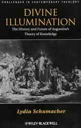 9780470657423-0470657421-Divine Illumination: The History and Future of Augustine's Theory of Knowledge