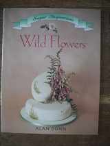 9781853914133-1853914134-Wild Flowers (The Sugar Inspirations Series)
