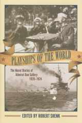 9781570037221-1570037221-Playships of the World: The Naval Diaries of Admiral Dan Gallery, 1920-1924 (Studies in Maritime History)