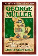 9781576581452-1576581454-George Muller: The Guardian of Bristol's Orphans (Christian Heroes: Then and Now)