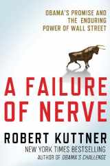 9780805091359-0805091351-A Failure of Nerve: Obama's Promise and the Enduring Power of Wall Street