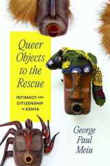 9780226830568-022683056X-Queer Objects to the Rescue: Intimacy and Citizenship in Kenya