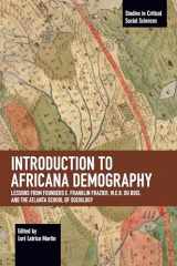 9781642596113-1642596116-Introduction to Africana Demography: Lessons from Founders E. Franklin Frazier, W.E.B. Du Bois, and the Atlanta School of Sociology (Studies in Critical Social Sciences)