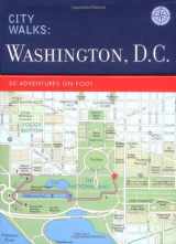 9780811851282-0811851281-City Walks: Washington, D.C.: 50 Adventures on Foot