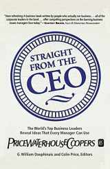 9780684851952-0684851954-Straight from the CEO: The World's Top Business Leaders Reveal Ideas That Every Manager Can Use