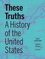 9781324043812-1324043814-These Truths: A History of the United States (Volume 1)