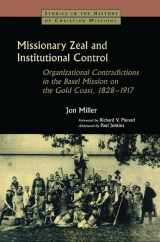 9781138405653-1138405655-Missionary Zeal and Institutional Control: Organizational Contradictions in the Basel Mission on the Gold Coast 1828-1917