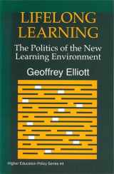 9781853025808-1853025801-Lifelong Learning: The Politics of the New Learning Environment (Higher Education Policy)