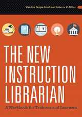 9780838914564-083891456X-The New Instruction Librarian: A Workbook for Trainers and Learners