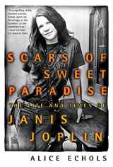 9780805053944-0805053948-Scars of Sweet Paradise: The Life and Times of Janis Joplin