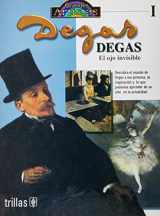 9789682459757-9682459753-Degas: El Ojo Invisible (Spanish Edition)