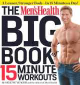 9781609617356-1609617355-The Men's Health Big Book of 15-Minute Workouts: A Leaner, Stronger Body--in 15 Minutes a Day!