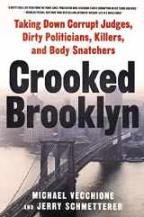 9781250065186-1250065186-Crooked Brooklyn: Taking Down Corrupt Judges, Dirty Politicians, Killers and Body Snatchers