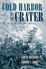 9781469625331-1469625334-Cold Harbor to the Crater: The End of the Overland Campaign (Military Campaigns of the Civil War)