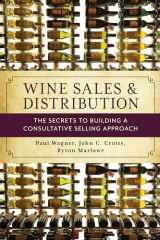 9781538117316-1538117312-Wine Sales and Distribution: The Secrets to Building a Consultative Selling Approach