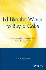 9780471345947-0471345946-I'd Like the World to Buy a Coke: The Life and Leadership of Roberto Goizueta