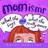 9780740722875-0740722875-Momisms What She Says And What She Really Means