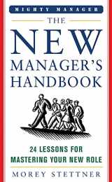 9780071463324-0071463321-The New Manager's Handbook: 24 Lessons for Mastering Your New Role (Mighty Managers Series)