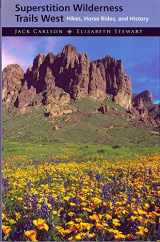 9781884224096-1884224091-Superstition Wilderness Trails West: Hikes, Horse Rides, and History