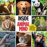 9781951274610-195127461X-Inside the Animal Mind: A New Understanding of How They Think, Feel & Communicate